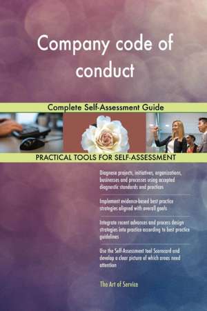 Company code of conduct Complete Self-Assessment Guide de Gerardus Blokdyk