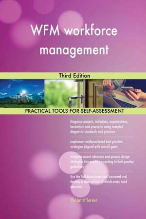 WFM workforce management Third Edition de Gerardus Blokdyk
