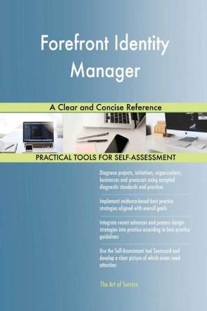 Forefront Identity Manager A Clear and Concise Reference de Gerardus Blokdyk
