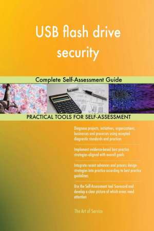 USB flash drive security Complete Self-Assessment Guide de Gerardus Blokdyk