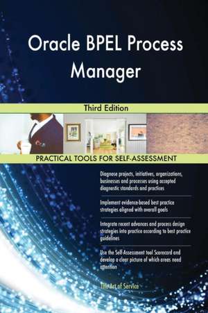 Oracle BPEL Process Manager Third Edition de Gerardus Blokdyk