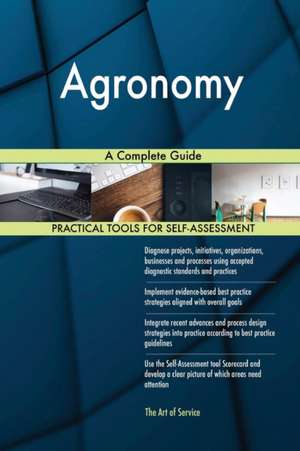 Agronomy A Complete Guide de Gerardus Blokdyk