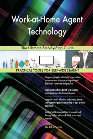 Work-at-Home Agent Technology The Ultimate Step-By-Step Guide de Gerardus Blokdyk