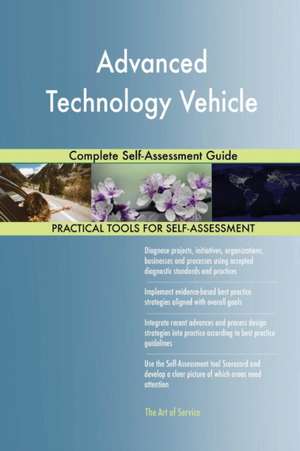 Advanced Technology Vehicle Complete Self-Assessment Guide de Gerardus Blokdyk