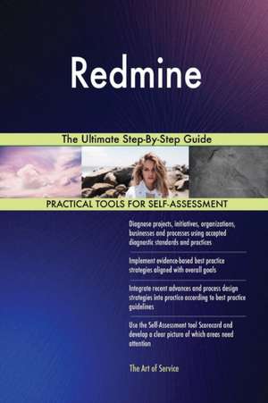 Redmine The Ultimate Step-By-Step Guide de Gerardus Blokdyk