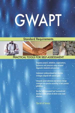 GWAPT Standard Requirements de Gerardus Blokdyk