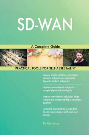 SD-WAN A Complete Guide de Gerardus Blokdyk