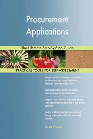 Procurement Applications The Ultimate Step-By-Step Guide de Gerardus Blokdyk