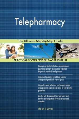 Telepharmacy The Ultimate Step-By-Step Guide de Gerardus Blokdyk