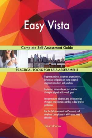Easy Vista Complete Self-Assessment Guide de Gerardus Blokdyk