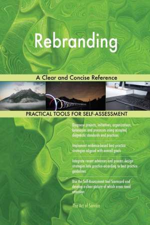 Rebranding A Clear and Concise Reference de Gerardus Blokdyk