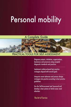 Personal mobility A Complete Guide de Gerardus Blokdyk