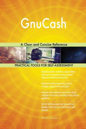 GnuCash A Clear and Concise Reference de Gerardus Blokdyk