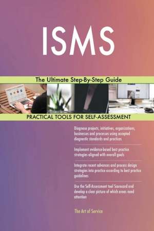 ISMS The Ultimate Step-By-Step Guide de Gerardus Blokdyk