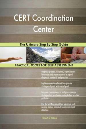 CERT Coordination Center The Ultimate Step-By-Step Guide de Gerardus Blokdyk