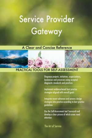 Service Provider Gateway A Clear and Concise Reference de Gerardus Blokdyk