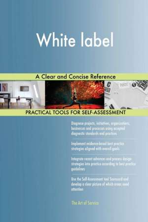 White label A Clear and Concise Reference de Gerardus Blokdyk