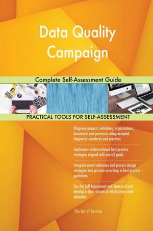 Data Quality Campaign Complete Self-Assessment Guide de Gerardus Blokdyk