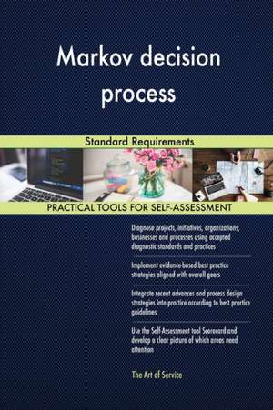 Markov decision process Standard Requirements de Gerardus Blokdyk