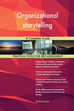 Organizational storytelling A Complete Guide de Gerardus Blokdyk