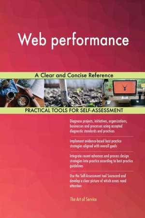 Web performance A Clear and Concise Reference de Gerardus Blokdyk