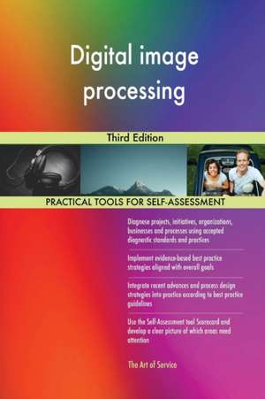 Digital image processing Third Edition de Gerardus Blokdyk