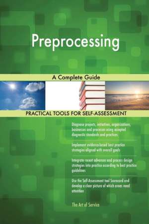 Preprocessing A Complete Guide de Gerardus Blokdyk