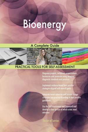 Bioenergy A Complete Guide de Gerardus Blokdyk