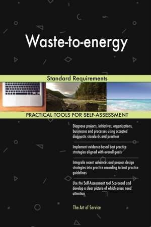 Waste-to-energy Standard Requirements de Gerardus Blokdyk