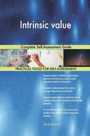 Intrinsic value Complete Self-Assessment Guide de Gerardus Blokdyk