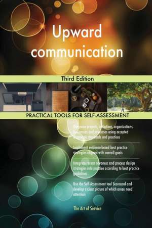 Upward communication Third Edition de Gerardus Blokdyk