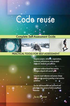 Code reuse Complete Self-Assessment Guide de Gerardus Blokdyk