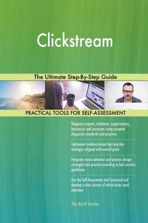 Clickstream The Ultimate Step-By-Step Guide de Gerardus Blokdyk