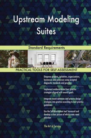 Upstream Modeling Suites Standard Requirements de Gerardus Blokdyk