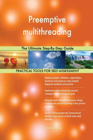 Preemptive multithreading The Ultimate Step-By-Step Guide de Gerardus Blokdyk