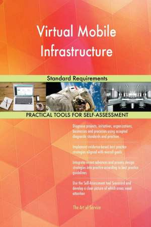 Virtual Mobile Infrastructure Standard Requirements de Gerardus Blokdyk
