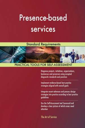 Presence-based services Standard Requirements de Gerardus Blokdyk