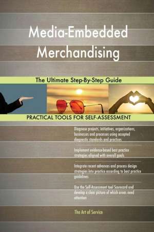 Media-Embedded Merchandising The Ultimate Step-By-Step Guide de Gerardus Blokdyk