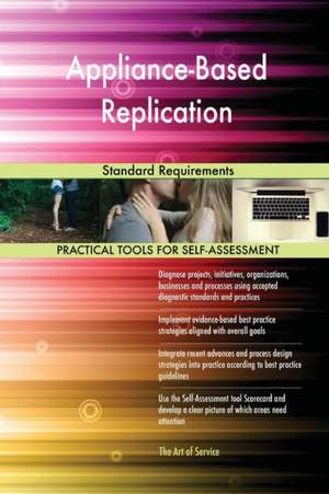 Appliance-Based Replication Standard Requirements de Gerardus Blokdyk