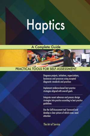 Haptics A Complete Guide de Gerardus Blokdyk