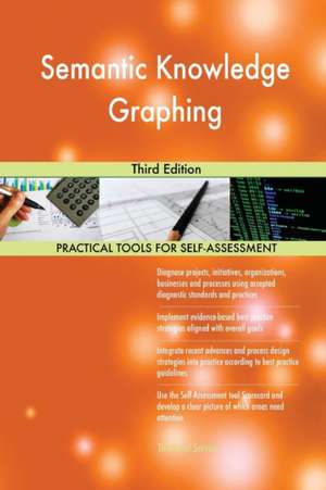 Semantic Knowledge Graphing Third Edition de Gerardus Blokdyk