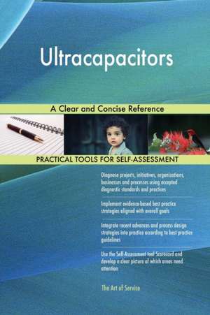 Ultracapacitors A Clear and Concise Reference de Gerardus Blokdyk