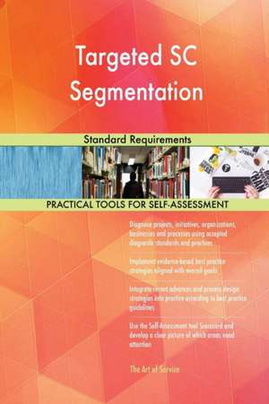 Targeted SC Segmentation Standard Requirements de Gerardus Blokdyk