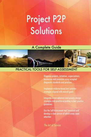 Project P2P Solutions A Complete Guide de Gerardus Blokdyk