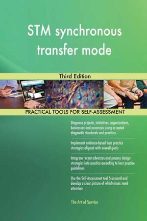 STM synchronous transfer mode Third Edition de Gerardus Blokdyk