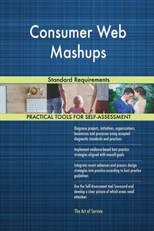 Consumer Web Mashups Standard Requirements de Gerardus Blokdyk