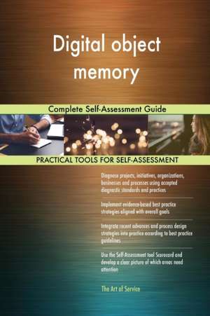 Digital object memory Complete Self-Assessment Guide de Gerardus Blokdyk