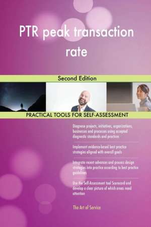 PTR peak transaction rate Second Edition de Gerardus Blokdyk
