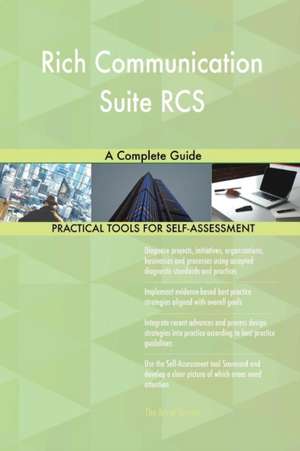 Rich Communication Suite RCS A Complete Guide de Gerardus Blokdyk