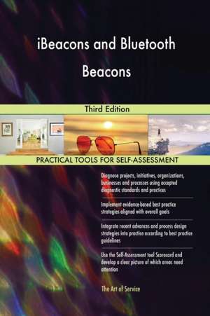 iBeacons and Bluetooth Beacons Third Edition de Gerardus Blokdyk